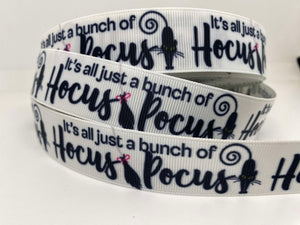 1 yard 1 inch "Its all just a bunch of Hocus Pocus" Grosgrain Ribbon