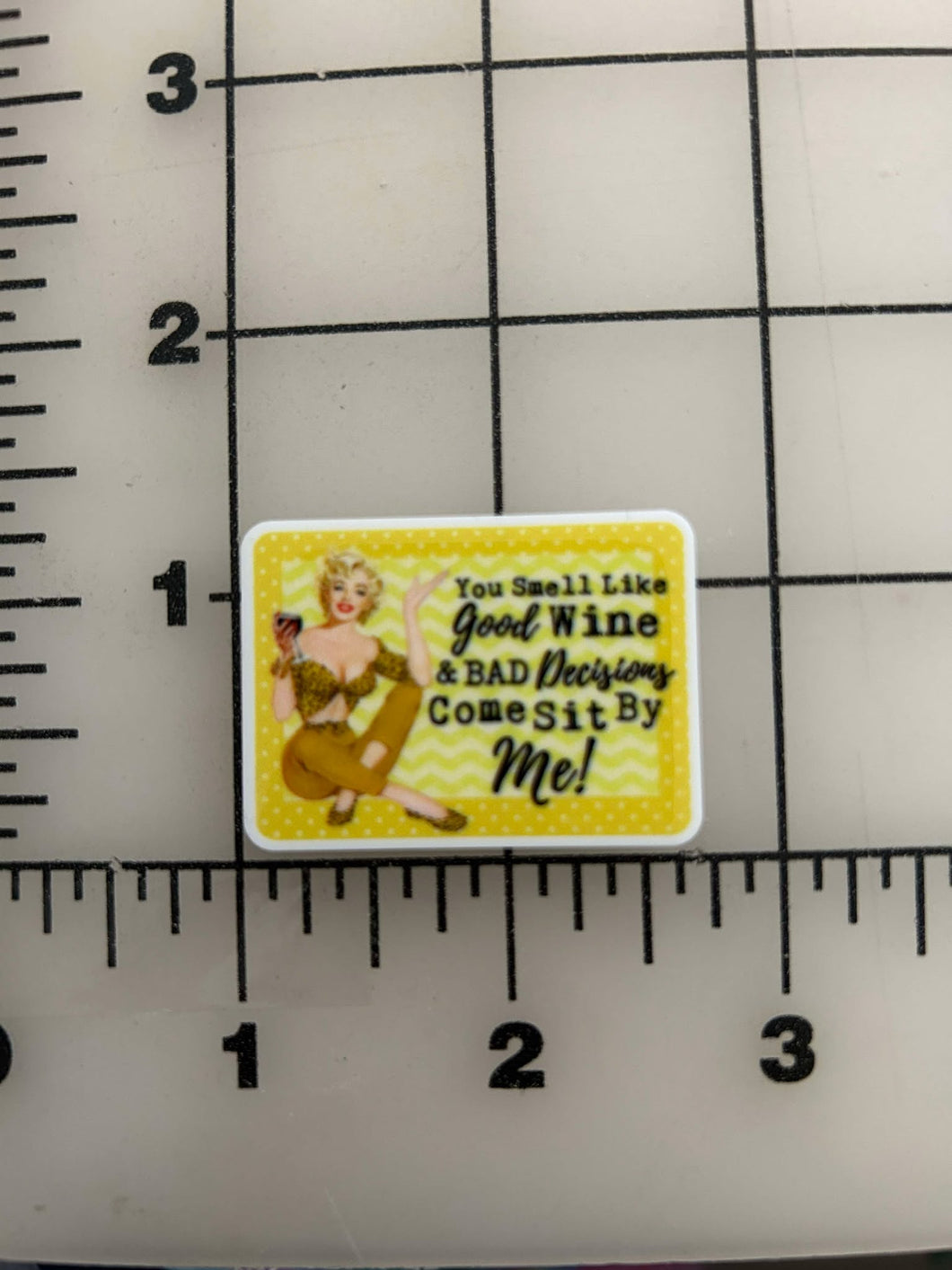 NEW Good Wine and Bad Decisions flatback Printed Resin