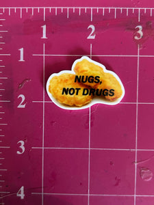 NEW "Nugs not Drugs" Chicken Nugget flatback Printed Resin