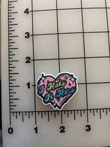 "I Hate It Here" Flatback Printed Resin