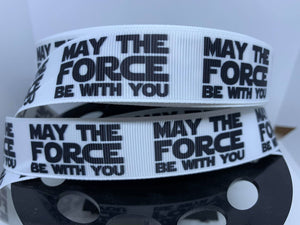 1 Yard 1 Inch "May the Force be with you" Print Star Wars Inspired Grosgrain Ribbon