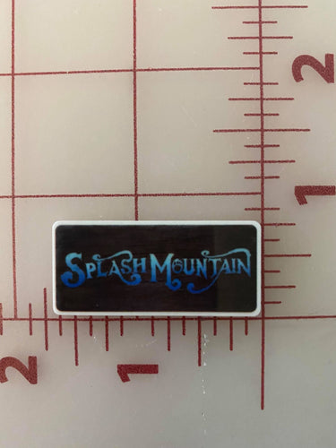 Splash Mountain Ride Sign Flat back Printed Resin