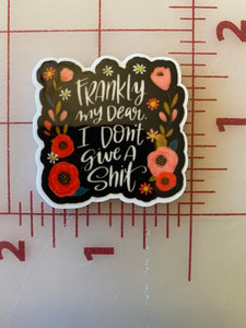 "Frankly my dear I don't give a shit" Flat back Printed Resin