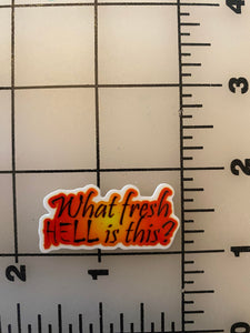 "What fresh Hell is this" Flatback Printed Resin