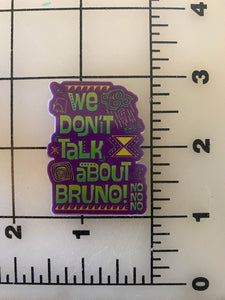 "We don't talk about Bruno" Disney Movie Encanto Bigger Flatback Printed Resin